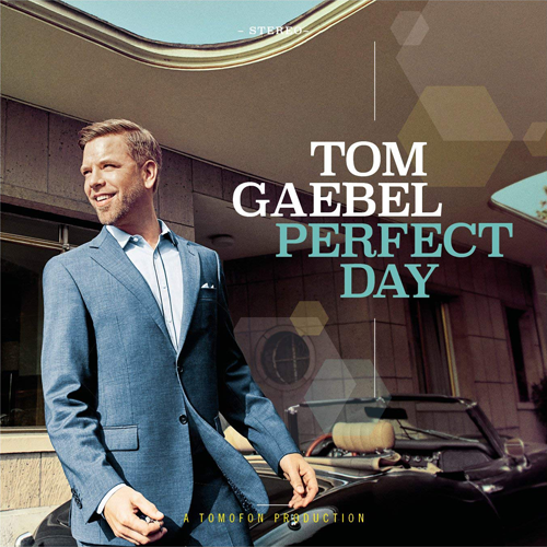 Tom Gaebel: PERFECT DAY